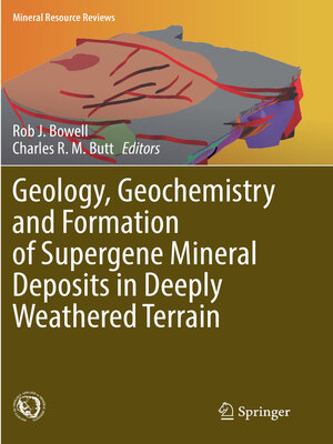 cover image of Geology, Geochemistry and Formation of Supergene Mineral Deposits in Deeply Weathered Terrain